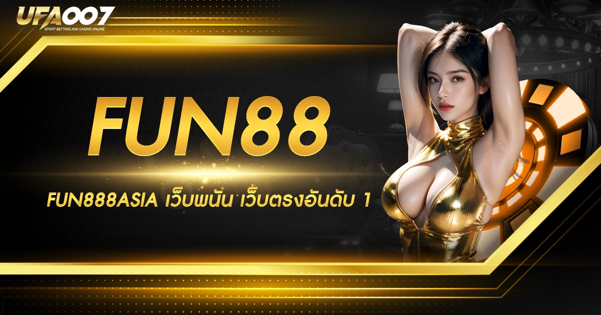 FUN88 FUN888ASIA FUN88 FUN888ASIA