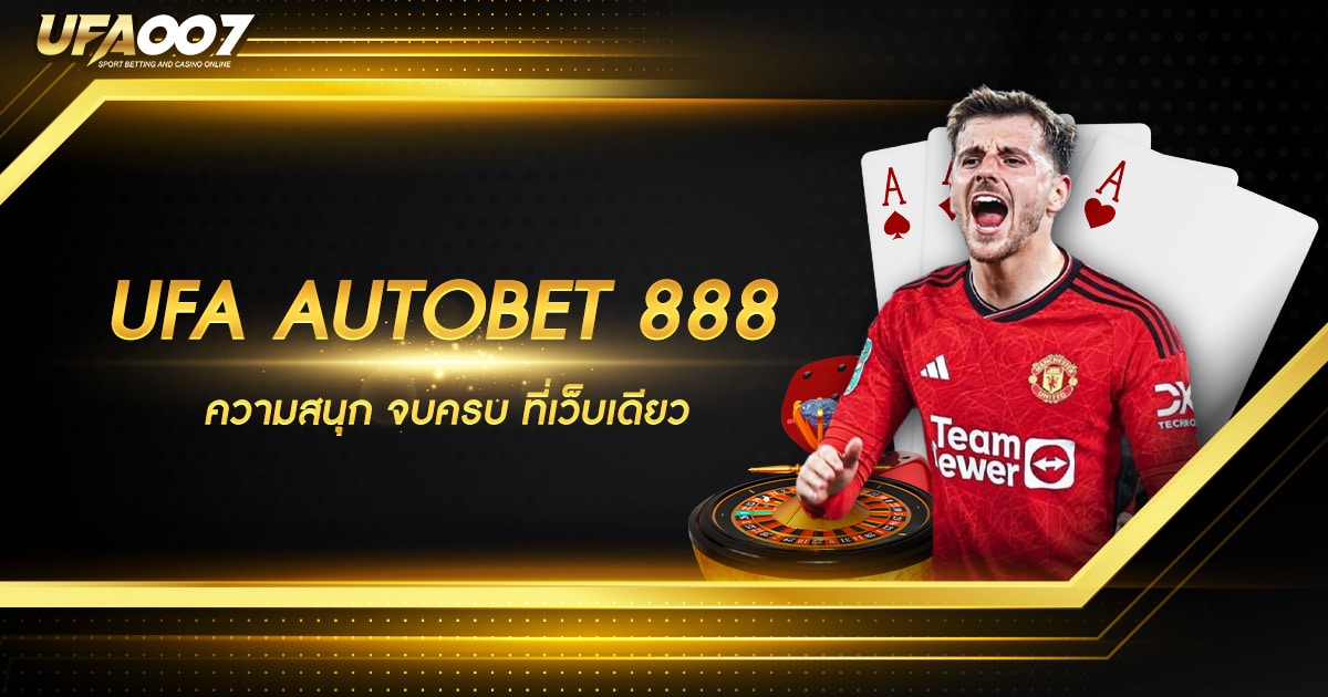 UFA AUTOBET 888 UFA AUTOBET 888
